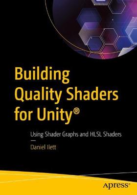 Building Quality Shaders for Unity (R)  (1st Edition)