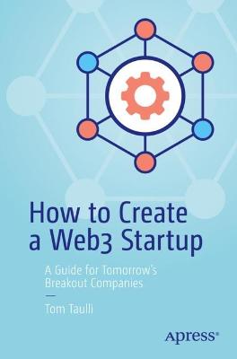How to Create a Web3 Startup  (1st Edition)