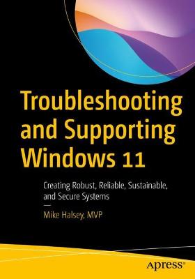 Troubleshooting and Supporting Windows 11  (1st Edition)