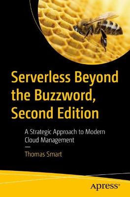 Serverless Beyond the Buzzword, Second Edition  (1st Edition)
