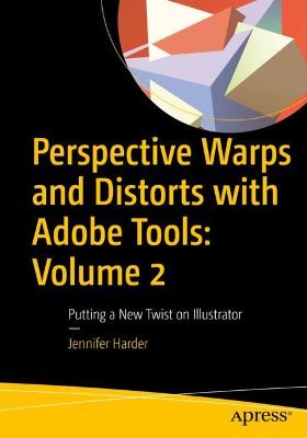 Perspective Warps and Distorts with Adobe Tools: Volume 2  (1st Edition)