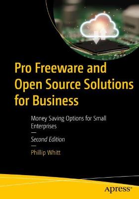 Pro Freeware and Open Source Solutions for Business  (2nd Edition)