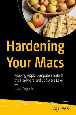 Hardening Your Macs  (1st Edition)