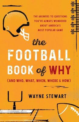 The Football Book of Why (and Who, What, When, Where, and How)