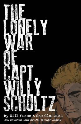 The Lonely War Of Capt. Willy Schultz (Graphic Novel)