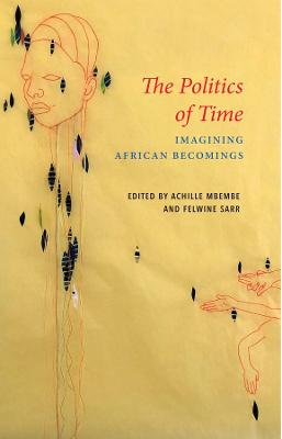 The Politics of Time: Imagining African Becomings