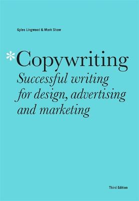 Copywriting: Successful Writing for Design, Advertising and Marketing (2nd Edition)