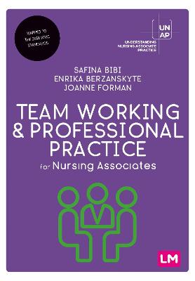 Understanding Nursing Associate Practice #: Team Working and Professional Practice for Nursing Associates