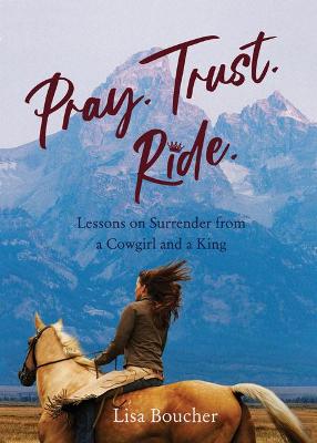 Pray. Trust. Ride