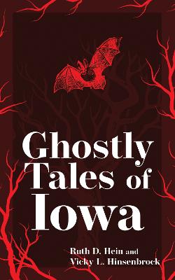 Hauntings, Horrors & Scary Ghost Stories #: Ghostly Tales of Iowa  (2nd Revised Edition)