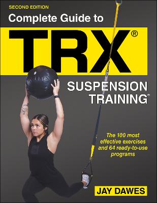 Complete Guide to TRX (R) Suspension Training (R)  (2nd Edition)