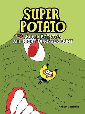 Super Potato #09: Super Potato - Volume 09: Super Potato's All-Night Dinosaur Fight (Graphic Novel)