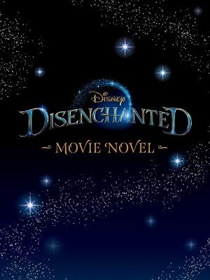 Disney #: Disenchanted: Movie Novel