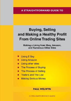 A Straightforward Guide To Buying, Selling And Making A Healthy Living From Online Trading Sites