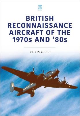 Historic Military Aircraft #: British Reconnaissance Aircraft of the 1970s and 80s