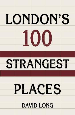 London's 100 Strangest Places
