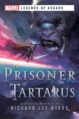 Marvel Legends of Asgard: The Prisoner of Tartarus