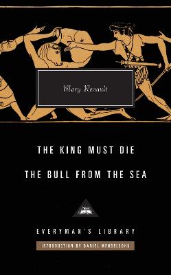 Everyman's Library Classics #: The King Must Die / The Bull from the Sea