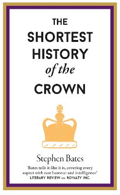 Shortest History #09: The Shortest History of the Crown