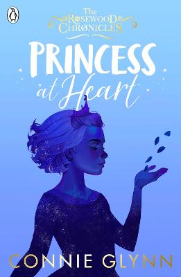 Rosewood Chronicles #04: Princess at Heart
