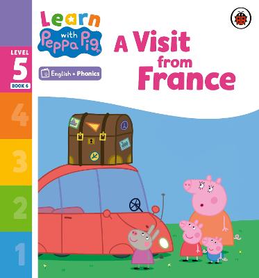 Learn with Peppa #: Learn with Peppa Phonics Level 5 Book 06 - A Visit from France (Phonics Reader)
