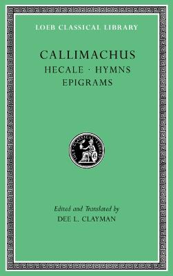 Loeb Classical Library #: Hecale. Hymns. Epigrams