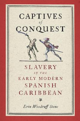 Early Modern Americas #: Captives of Conquest