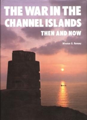 Then and Now #: The War in the Channel Islands