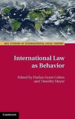 Asil Studies in International Legal Theory #: International Law as Behavior