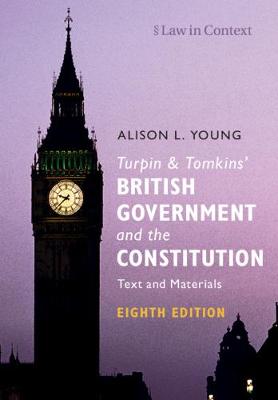 Law in Context #: Turpin and Tomkins' British Government and the Constitution  (8th Edition)