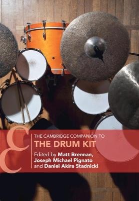Cambridge Companions to Music #: The Cambridge Companion to the Drum Kit