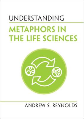Understanding Life #: Understanding Metaphors in the Life Sciences