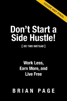 Don't Start a Side Hustle
