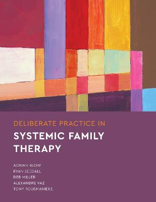 Essentials of Deliberate Practice #: Deliberate Practice in Systemic Family Therapy