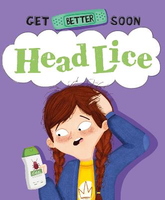 Get Better Soon! #: Get Better Soon!: Head Lice