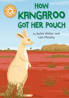 Reading Champion - Independent Reading Orange 6: How Kangaroo Got Her Pouch