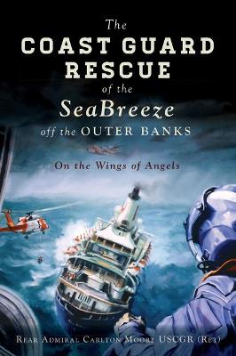 Military #: The Coast Guard Rescue of the Seabreeze Off the Outer Banks