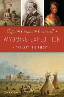 Captain Benjamin Bonneville's Wyoming Expedition