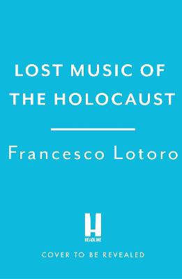Lost Music of the Holocaust