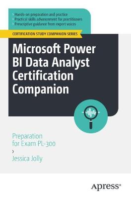 Microsoft Power BI Data Analyst Certification Companion  (1st Edition)