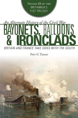 Bayonets, Balloons & Ironclads