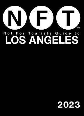Not for Tourists Guide #: Not For Tourists Guide to Los Angeles 2023