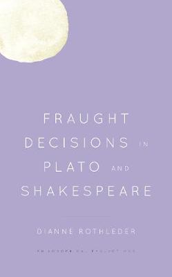 Philosophical Projections #: Fraught Decisions in Plato and Shakespeare