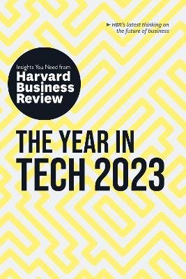 HBR Insights: The Year in Tech, 2023: The Insights You Need from Harvard Business Review