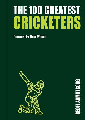 The 100 Greatest Cricketers  (Collectors Edition)