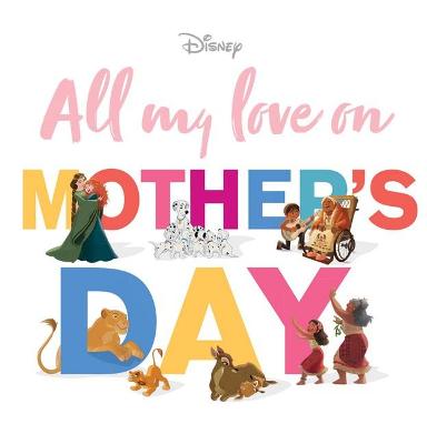 Disney #: All My Love on Mother's Day