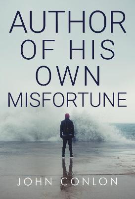 Author of His Own Misfortune