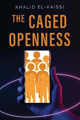The Caged Openness