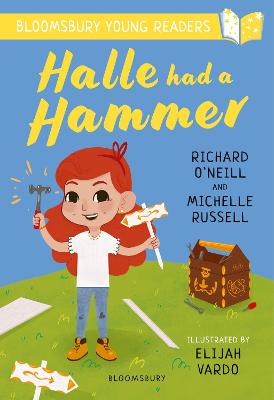 Bloomsbury Young Readers #: Halle had a Hammer