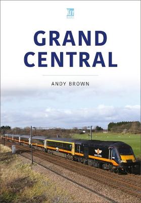 Britain's Railways #: Grand Central
